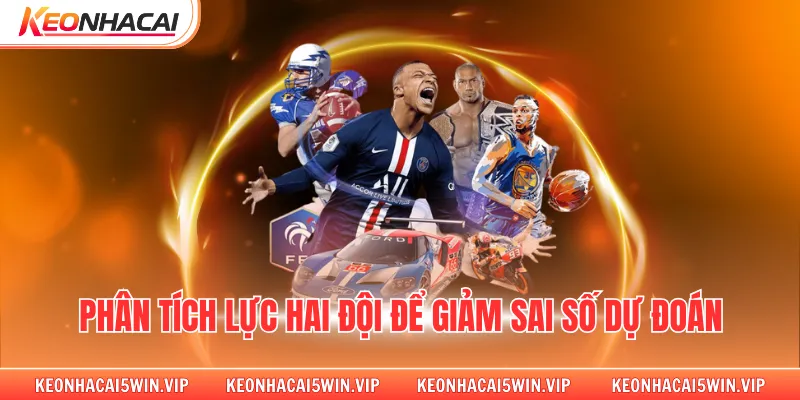Phân tích lực hai đội để giảm sai số dự đoán